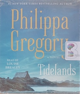 Tidelands written by Philippa Gregory performed by Louise Brealey on Audio CD (Unabridged)